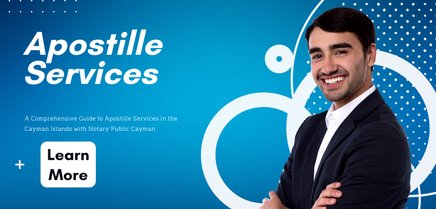 A Comprehensive Guide to Apostille Services in the Cayman Islands with Notary Public Cayman